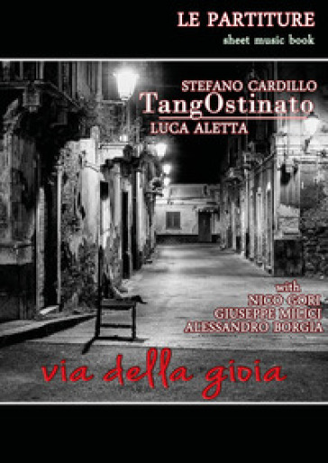 Tangostinato. Via della gioia - Luca Aletta - Stefano Cardillo