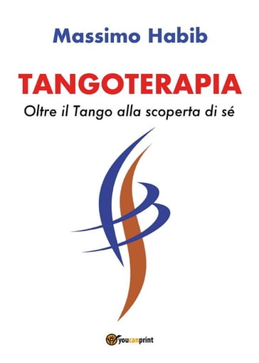 Tangoterapia, Oltre il Tango alla scoperta di sé - Massimo Habib