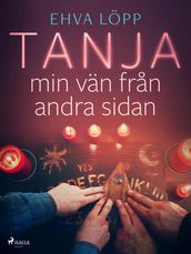 Tanja - min vän fran andra sidan