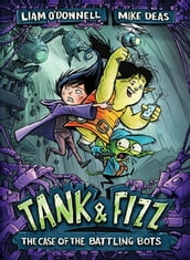 Tank & Fizz: The Case of the Battling Bots