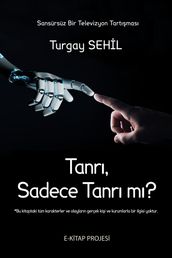 Tanr, Sadece Tanr m?