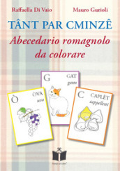 Tant par cminze. Abecedario romagnolo da colorare. Ediz. illustrata