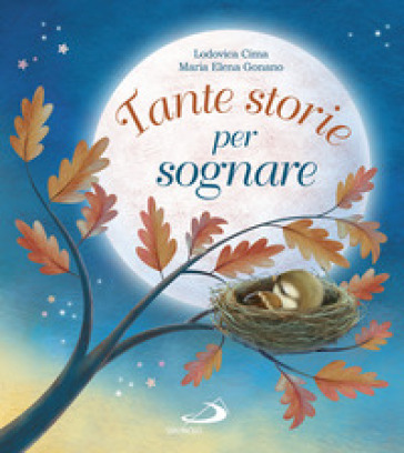 Tante storie per sognare. Ediz. a colori - Lodovica Cima - Maria Elena Gonano