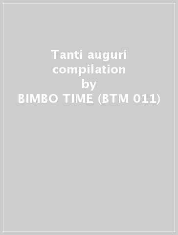 Tanti auguri compilation - BIMBO TIME (BTM 011)