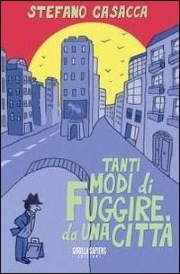 Tanti modi di fuggire da una città - Stefano Casacca