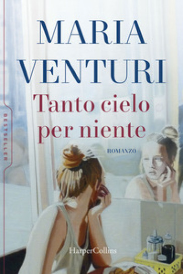 Tanto cielo per niente - Maria Venturi