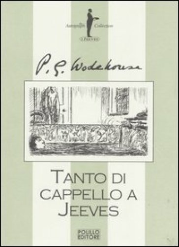 Tanto di cappello a Jeeves - Pelham Grenville Wodehouse