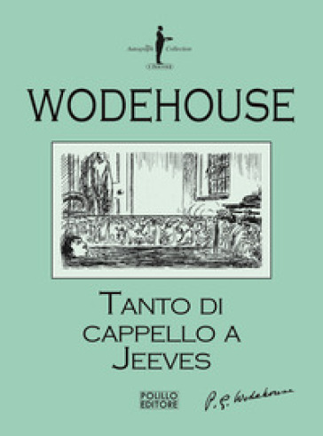Tanto di cappello a Jeeves - Pelham Grenville Wodehouse