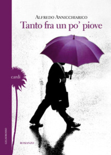 Tanto fra un po' piove - Alfredo Annicchiarico