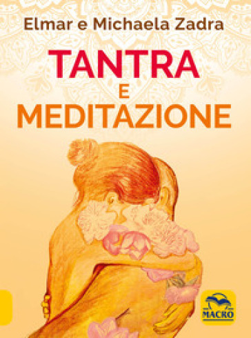 Tantra e meditazione - Elmar Zadra - Michaela Zadra