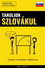 Tanuljon Szlovákul - Gyorsan / Egyszeren / Hatékonyan