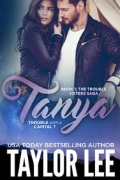 Tanya: Book 1 The Trouble Sisters Saga