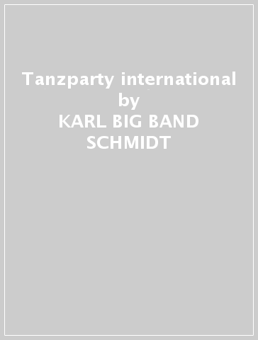 Tanzparty international - KARL -BIG BAND- SCHMIDT