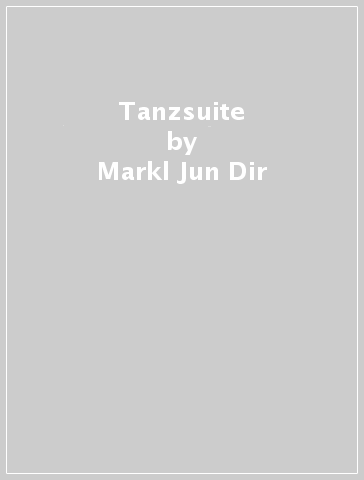 Tanzsuite - Markl Jun Dir