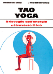 Tao yoga. Il risveglio dell