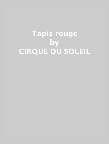 Tapis rouge - CIRQUE DU SOLEIL