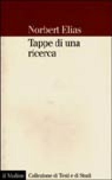 Tappe di una ricerca - Norbert Elias