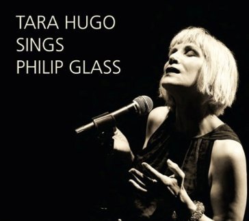 Tara hugo sings philip glass - Glass / Hugo