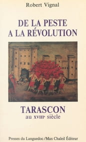 Tarascon au XVIIIe siècle : de la peste à la Révolution