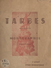 Tarbes, monographie (1). Étude géographique