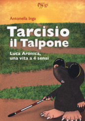 Tarcisio il talpone. Luca Aronica, una vita a 4 sensi