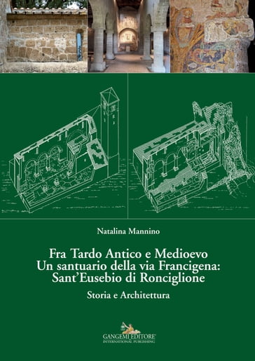 Fra Tardo Antico e Medioevo Un santuario della via Francigena: Sant'Eusebio di Ronciglione - Natalina Mannino