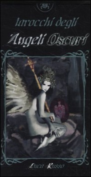 Tarocchi degli angeli oscuri. 78 carte - Luca Russo