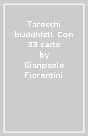 Tarocchi buddhisti. Con 33 carte