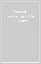 Tarocchi marsigliesi. Con 72 carte