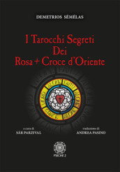 Tarocchi segreti dei Rosacroce d Oriente