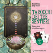 Tarocchi dei tre sentieri. Consapevolezza e riequilibrio energetico. Con 24 Carte