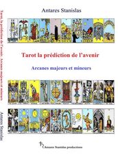 Tarot, la prédiction de l avenir. Arcanes majeurs et mineurs