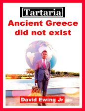 Tartaria - Ancient Greece did not exist