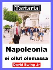 Tartaria - Napoleonia ei ollut olemassa