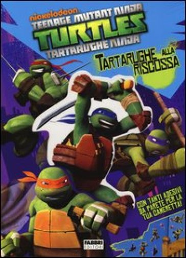 Tartarughe alla riscossa! Turtles Tartarughe Ninja. Con adesivi - Michael Teitelbaum