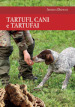 Tartufi, cani e tartufai