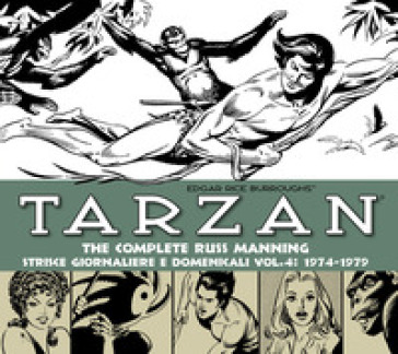 Tarzan. Strisce giornaliere e domenicali. Ediz. integrale. 4: 1974-1979 - Russ Manning - Edgar Rice Burroughs