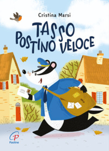 Tasso postino veloce. Ediz. a colori - Cristina Marsi