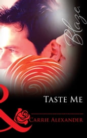 Taste Me (Sex & Candy, Book 3) (Mills & Boon Blaze)
