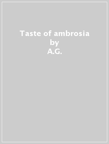 Taste of ambrosia - A.G.