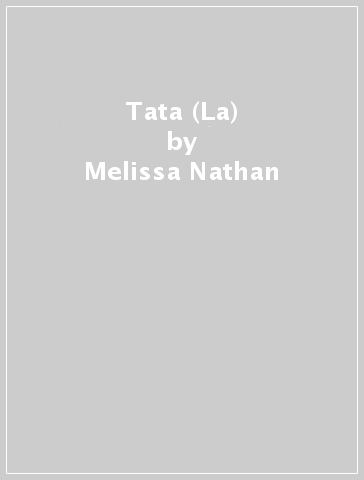 Tata (La) - Melissa Nathan