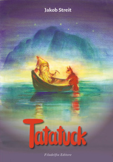 Tatatuck. Una storia di nani e di coboldi. Ediz. illustrata - Jakob Streit