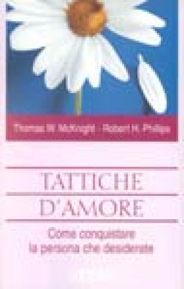 Tattiche d'amore - Thomas W. McKnight - Robert H. Phillips