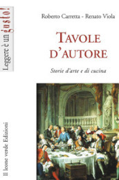 Tavole d autore. Storie d arte e di cucina