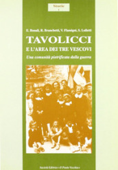 Tavolicci e l area dei Tre Vescovi. Una comunità pietrificata dalla guerra