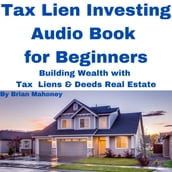 Tax Lien Investing Audio Book for Beginners