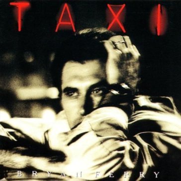 Taxi - Bryan Ferry