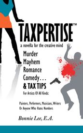 Taxpertise: A Novella for the Creative Mind