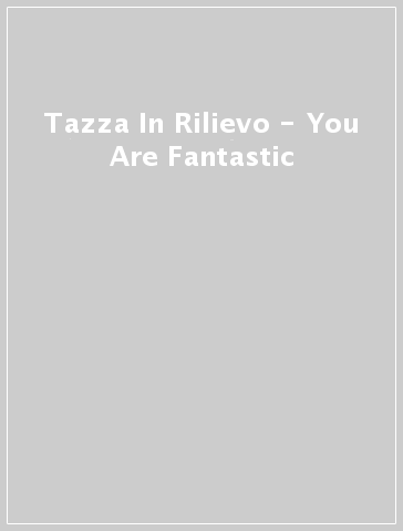 Tazza In Rilievo - You Are Fantastic