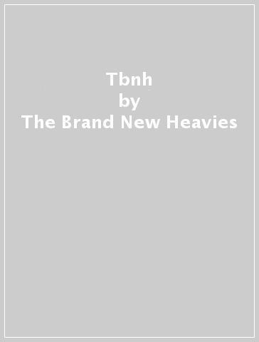 Tbnh - The Brand New Heavies